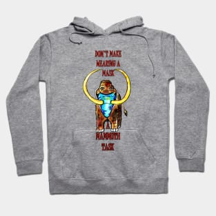 Don't make wearing a mask, a Mammoth task Hoodie